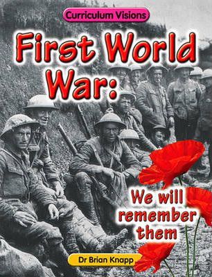 First World War: We Will Remember Them - Brian Knapp