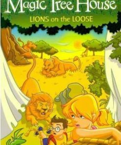 Magic Tree House 11: Lions on the Loose - Mary Pope Osborne