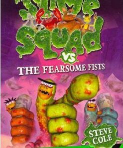 Slime Squad Vs The Fearsome Fists: Book 1 - Steve Cole