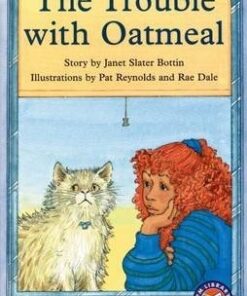 PM Chapter Books Level 26: The Trouble with Oatmeal - Janet Slater Bottin