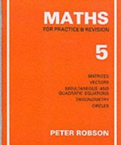 Maths for Practice and Revision: Bk. 5 - Peter Robson