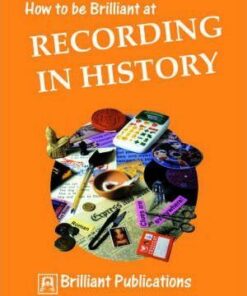 How to be Brilliant at Recording in History - Sue Lloyd