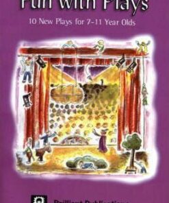 Fun with Plays: 10 New Plays for 7-11 Year Olds - Moira Andrew