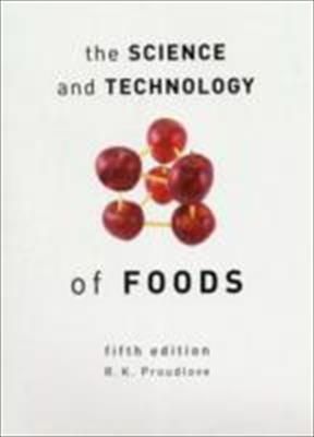 The Science and Technology of Foods - R.K. Proudlove
