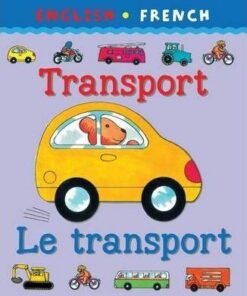 My first bilingual book: Transport/le transport - Clare Beaton