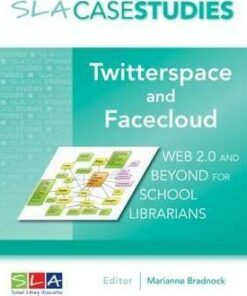 Twitterspace and Facecloud: Web 2.0 and Beyond for School Librarians - Marianne Bradnock