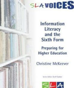 Information Literacy and the Sixth Form: Preparing for Higher Education - Christine McKeever