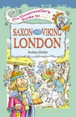The Timetravellers Guide to Saxon London - Joshua Doder