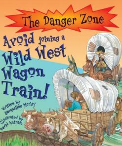 Avoid Joining A Wild West Wagon Train! - Jacqueline Morley