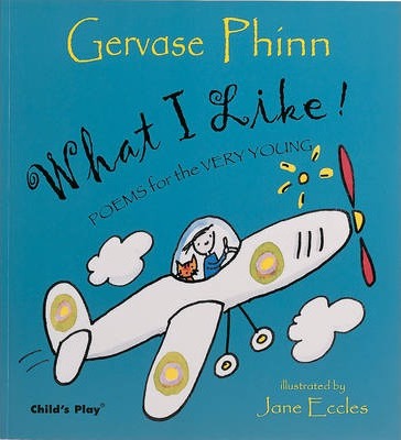 What I Like!: Poems for the Very Young - Gervase Phinn