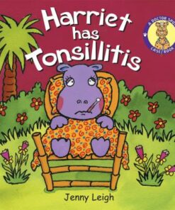 Harriet has Tonsillitis - Jenny Leigh