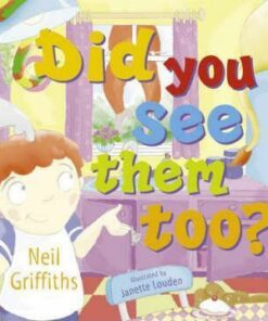 Did You See Them Too? - Neil Griffiths