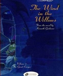 The Wind in the Willows: The Great Escape: v. 3 - Kenneth Grahame