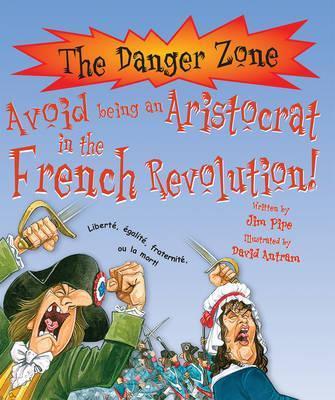 Avoid Being An Aristocrat In The French Revolution! - Jim Pipe