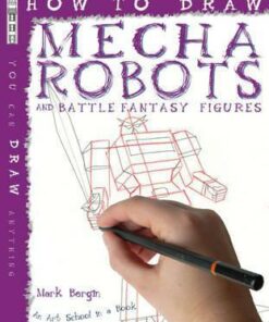 How To Draw Mecha Robots - Mark Bergin