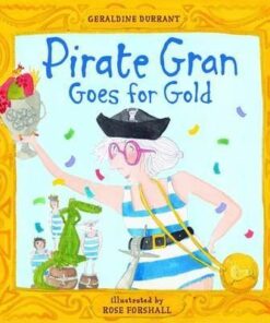Pirate Gran Goes for Gold - Geraldine Durrant