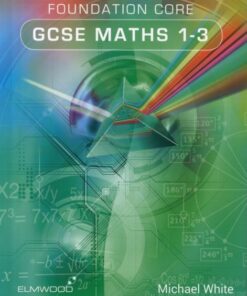 Foundation Core GCSE Maths 1-3 - Michael White