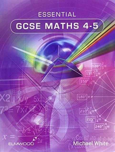 Essential GCSE Maths 4-5 1 Essential GCSE Maths: No.4-5 - Michael White