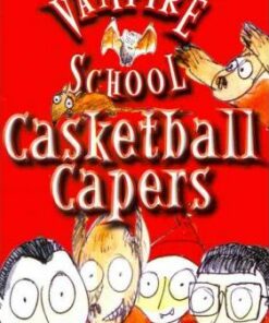 Vampire School: Casketball Capers - Peter Bently