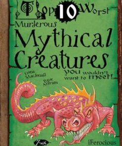 Murderous Mythical Creatures: You Wouldn't Want To Meet - Fiona MacDonald