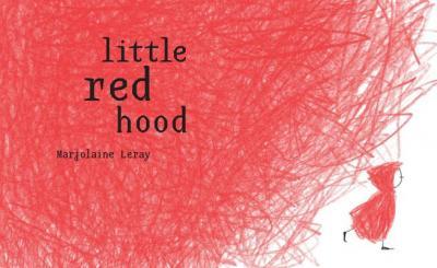 Little Red Hood - Marjolaine Leray