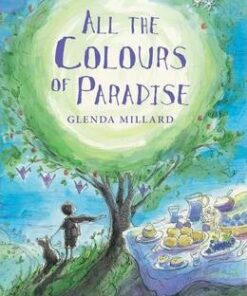 All the Colours of Paradise - Glenda Millard