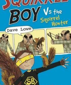 Squirrel Boy vs. the Squirrel Hunter - Dave Lowe
