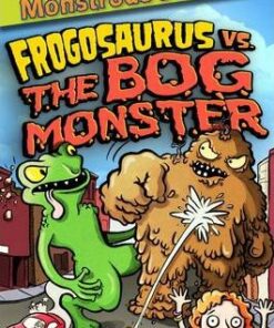 Monstrous Stores: Frogosaurus vs. the Bog Monster - Paul Harrison