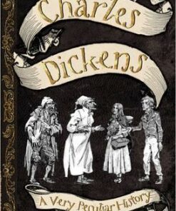 Charles Dickens: A Very Peculiar History - Fiona MacDonald