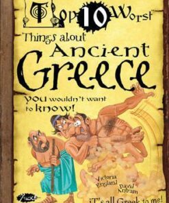 Things About Ancient Greece: You Wouldn't Want To Know! - Victoria England