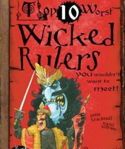 Wicked Rulers: You Wouldn't Want To Meet! - Fiona MacDonald