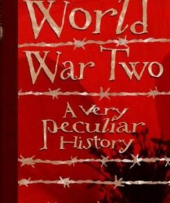 World War Two: A Very Peculiar History - Jim Pipe