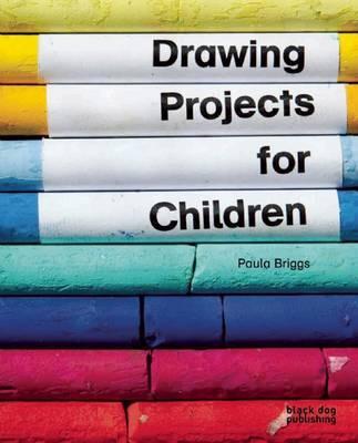 Drawing Projects for Children - Paula Briggs