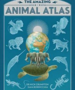 The Amazing Animal Atlas - Nick Crumpton