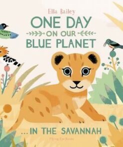 One Day on our Blue Planet...In The Savannah - Ella Bailey