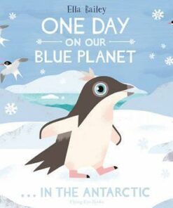 One Day on Our Blue Planet 2: In the Antarctic - Ella Bailey