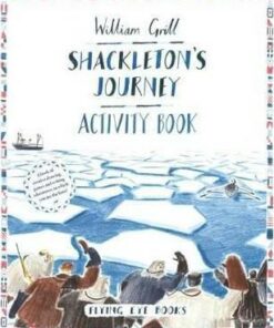 Shackleton's Journey Activity Book - William Grill