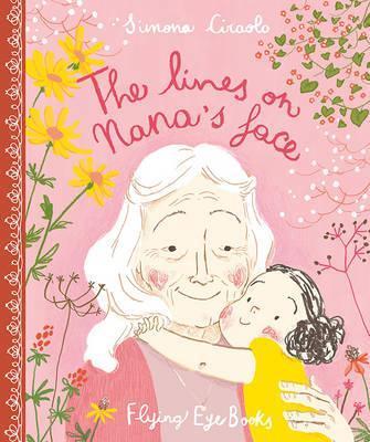 The Lines on Nana's Face - Simona Ciraolo