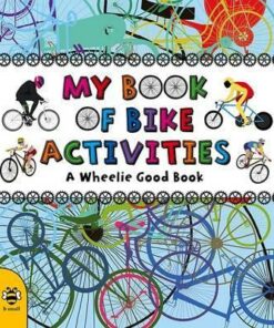 My Book of Bike Activities: A Wheelie Good Book - Catherine Bruzzone