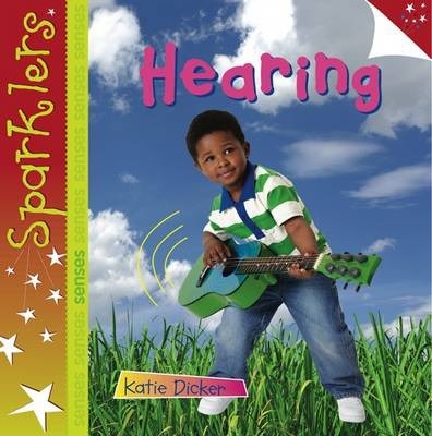Hearing: Sparklers - Senses - Katie Dicker