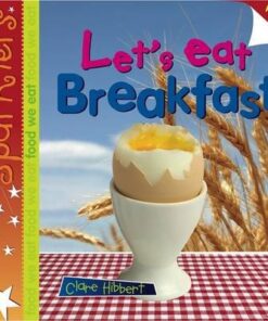 Let's Eat Breakfast: Sparklers - Food We Eat - Clare Hibbert
