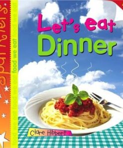 Let's Eat Dinner: Sparklers - Food We Eat - Clare Hibbert