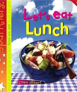 Let's Eat Lunch: Sparklers - Food We Eat - Clare Hibbert