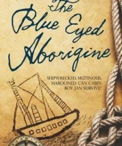 the the blue eyed aborigine - Rosemary Hayes