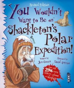 You Wouldn't Want To Be On Shackleton's Polar Expedition! - Dr Jen Green