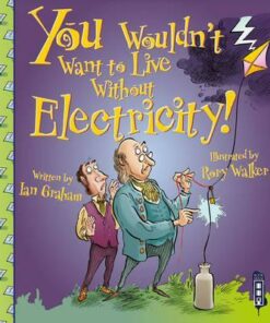You Wouldn't Want To Live Without Electricity! - Ian Graham