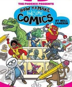 How to Make Awesome Comics - Neill Cameron