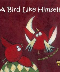 A Bird Like Himself - Anahita Teymorian