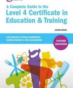 A Complete Guide to the Level 4 Certificate in Education and Training - Lynn Machin