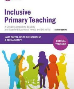 Inclusive Primary Teaching: A critical approach to equality and special educational needs and disability - Janet Goepel